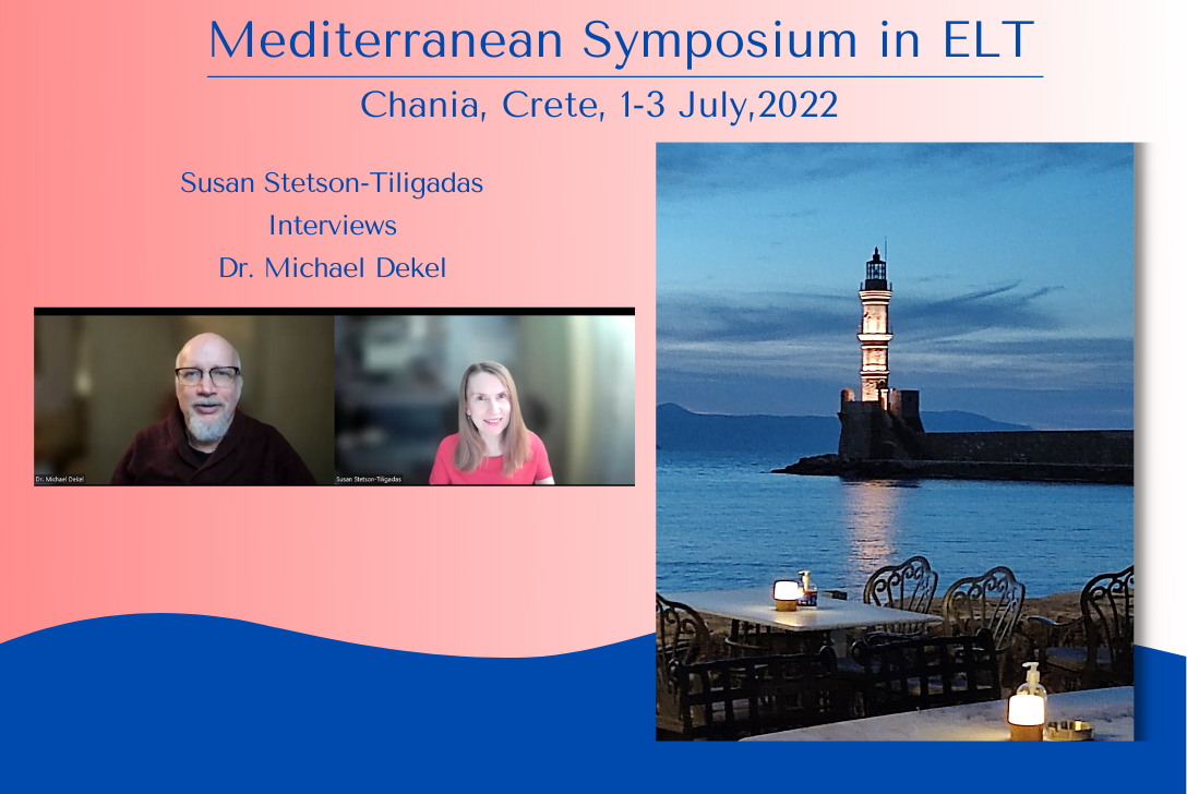 Read more about the article Susan Stetson-Tiligadas Interviews Dr. Michael Dekel. Mediterranean Symposium in ELT.